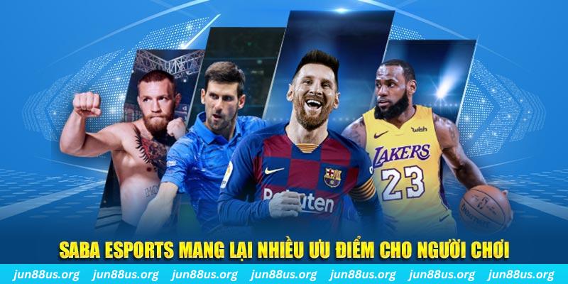 Saba Esports mang lại nhiều ưu điểm cho người chơi