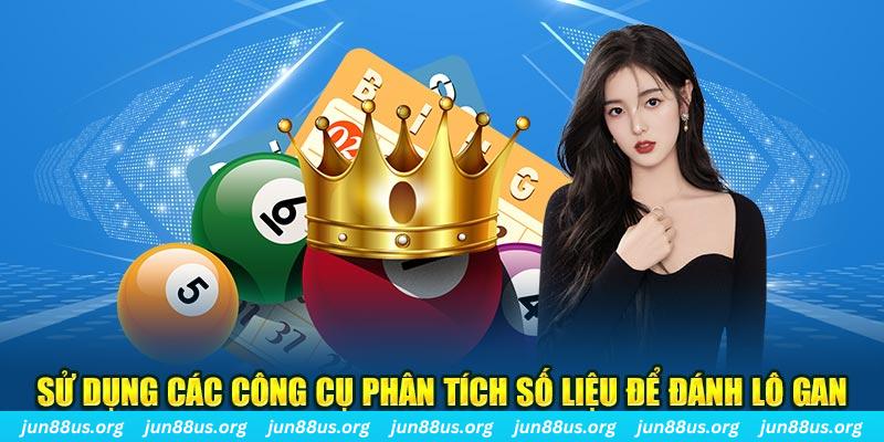 Sử dụng các công cụ phân tích số liệu để đánh lô gan