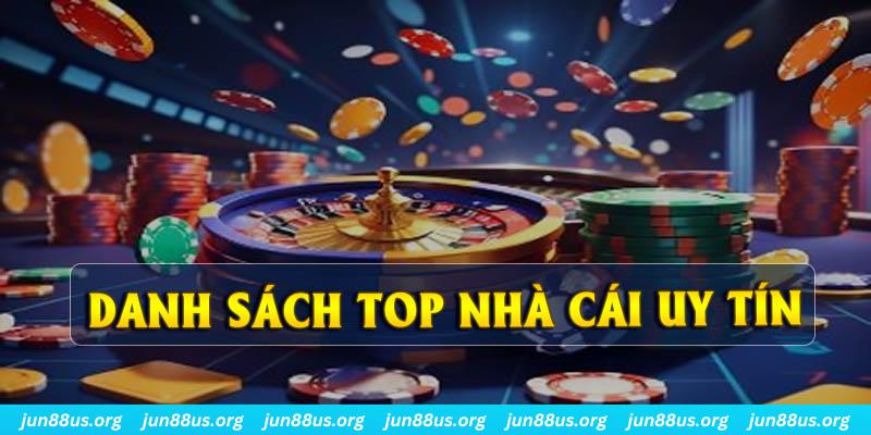 Những cái tên đình đám đứng đầu danh sách top nhà cái uy tín